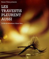 Les travestis pleurent aussi...