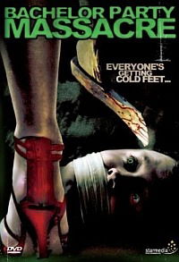 Bachelor Party Massacre (2006)