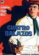 Cuatro balazos