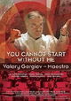 You Cannot Start Without Me: Valery Gergiev, Maestro