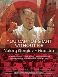 You Cannot Start Without Me: Valery Gergiev, Maestro (2009)