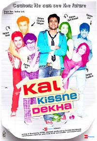 Kal Kissne Dekha (2009)