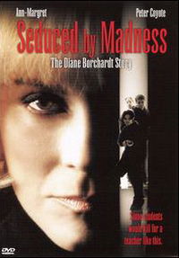 Seduced by Madness: The Diane Borchardt Story (1996)