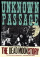 Unknown Passage: The Dead Moon Story