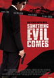 Something Evil Comes