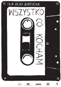 Wszystko, co kocham (2009)
