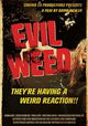Evil Weed