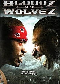 Bloodz vs. Wolvez (2006)