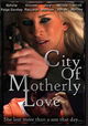 City of Motherly Love