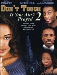 Don't Touch If You Ain't Prayed 2 (2008)