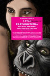 A Fuga, a Raiva, a Danca, a Bunda, a Boca, a Calma, a Vida da Mulher Gorila (2009)