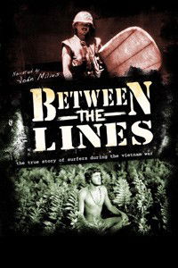 Between the Lines: The True Story of Surfers and the Vietnam War (2008)