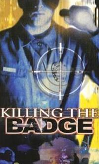 Killing the Badge (1999)