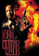 Dead or Alive