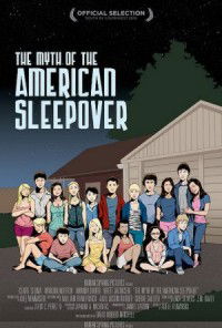 The Myth of the American Sleepover (2010)
