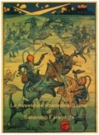 Le avventure straordinarissime di Saturnino Farandola