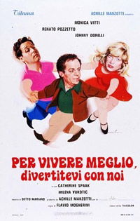 Per vivere meglio, divertitevi con noi