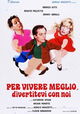 Per vivere meglio, divertitevi con noi