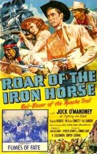 Roar of the Iron Horse - Rail-Blazer of the Apache Trail (1951)