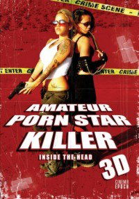 Amateur Porn Star Killer 3D: Inside the Head (2010)