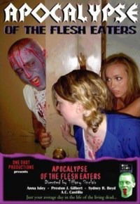 Apocalypse of the Flesh Eaters (2009)