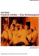 Friedrich Schiller - Eine Dichterjugend
