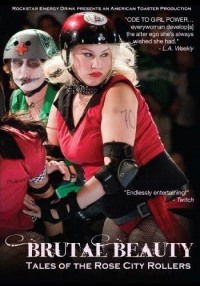 Brutal Beauty: Tales of the Rose City Rollers (2010)
