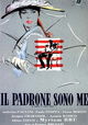 Il padrone sono me...