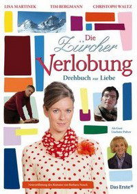 Die Zürcher Verlobung - Drehbuch zur Liebe (2007)