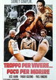 Troppo per vivere... poco per morire