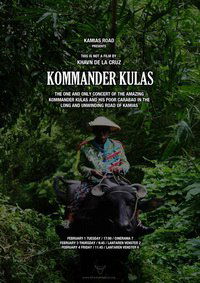 Ang kaisa-isang konsiyerto ng kagila-gilalas na kombo ni Kumander Kulas at ng kanyang kawawang kalabaw sa walang katapusang kalsada ng Kamyas (2011)