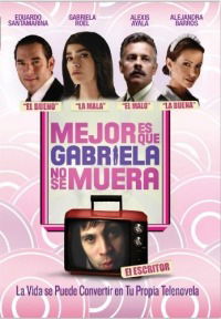 Mejor es que Gabriela no se muera (2007)