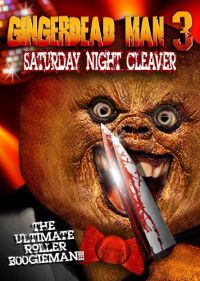 Gingerdead Man 3: Saturday Night Cleaver (2011)
