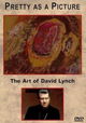 Pretty as a Picture: The Art of David Lynch
