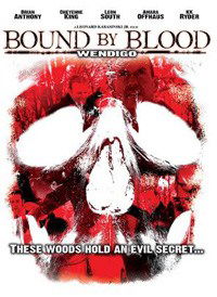 Wendigo: Bound by Blood (2010)