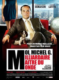 Moi, Michel G., milliardaire, maître du monde (2011)