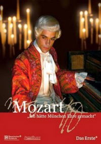 Mozart - Ich hätte München Ehre gemacht (2006)