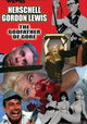 Herschell Gordon Lewis: The Godfather of Gore