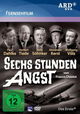 Sechs Stunden Angst