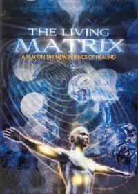 The Living Matrix (2009)