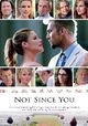 Not Since You