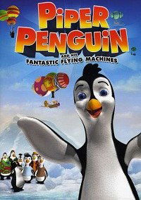 Piper Penguin and His Fantastic Flying Machines (2008)