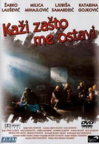 Kazi zasto me ostavi