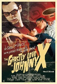 The Ghastly Love of Johnny X (2011)