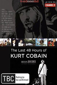 Kurt Cobain: The Last 48 Hours of (2007)