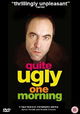 Quite Ugly One Morning