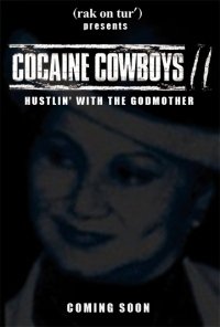 Cocaine Cowboys 2: Hustlin' with the Godmother (2008)