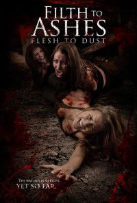 Filth to Ashes, Flesh to Dust (2009)