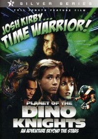 Josh Kirby... Time Warrior: Chapter 1, Planet of the Dino-Knights (1995)