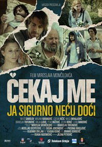 Cekaj me, ja sigurno necu doci (2009)